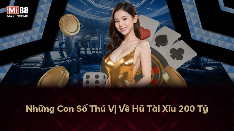 Những Con Số Thú Vị Về Hũ Tài Xỉu 200 Tỷ